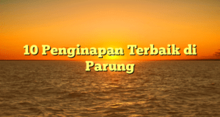 10 Penginapan Terbaik di Parung