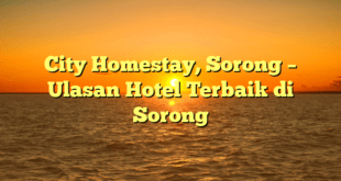 City Homestay, Sorong – Ulasan Hotel Terbaik di Sorong