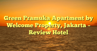 Green Pramuka Apartment by Welcome Property, Jakarta – Review Hotel