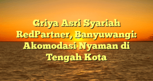 Griya Asri Syariah RedPartner, Banyuwangi: Akomodasi Nyaman di Tengah Kota