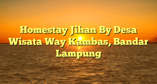 Homestay Jihan By Desa Wisata Way Kambas, Bandar Lampung