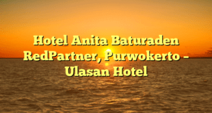 Hotel Anita Baturaden RedPartner, Purwokerto – Ulasan Hotel