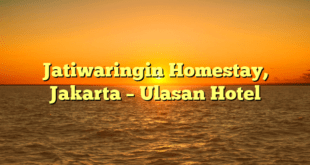 Jatiwaringin Homestay, Jakarta – Ulasan Hotel
