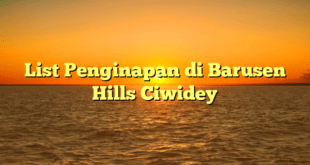 List Penginapan di Barusen Hills Ciwidey