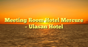 Meeting Room Hotel Mercure – Ulasan Hotel