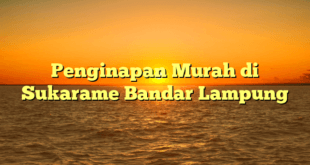 Penginapan Murah di Sukarame Bandar Lampung