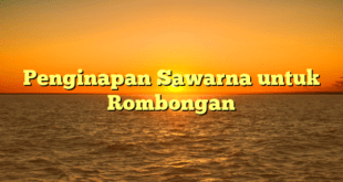 Penginapan Sawarna untuk Rombongan