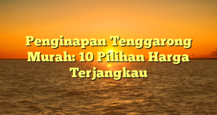 Penginapan Tenggarong Murah: 10 Pilihan Harga Terjangkau