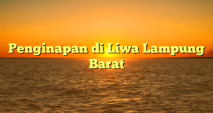 Penginapan di Liwa Lampung Barat