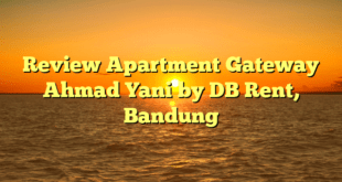 Review Apartment Gateway Ahmad Yani by DB Rent, Bandung