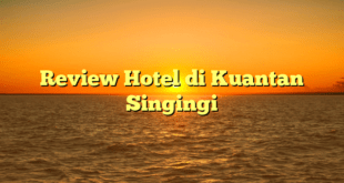 Review Hotel di Kuantan Singingi