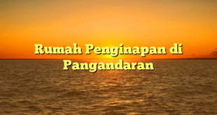 Rumah Penginapan di Pangandaran