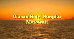 Ulasan Hotel Bungku Morowali
