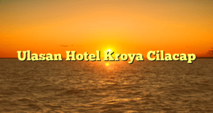 Ulasan Hotel Kroya Cilacap