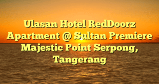 Ulasan Hotel RedDoorz Apartment @ Sultan Premiere Majestic Point Serpong, Tangerang
