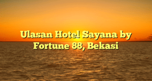 Ulasan Hotel Sayana by Fortune 88, Bekasi