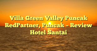Villa Green Valley Puncak RedPartner, Puncak – Review Hotel Santai