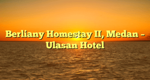 Berliany Homestay II, Medan – Ulasan Hotel