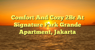 Comfort And Cozy 2Br At Signature Park Grande Apartment, Jakarta