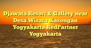 Djawata Resort & Gallery near Desa Wisata Kasongan Yogyakarta RedPartner Yogyakarta