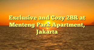 Exclusive and Cozy 2BR at Menteng Park Apartment, Jakarta