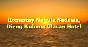 Homestay Nakula Sadewa, Dieng Kulong: Ulasan Hotel