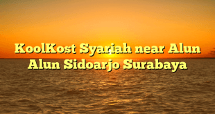 KoolKost Syariah near Alun Alun Sidoarjo Surabaya