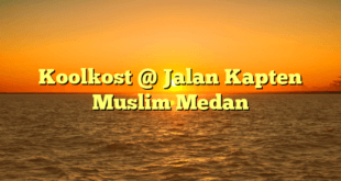 Koolkost @ Jalan Kapten Muslim Medan
