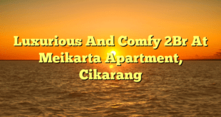 Luxurious And Comfy 2Br At Meikarta Apartment, Cikarang