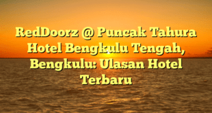 RedDoorz @ Puncak Tahura Hotel Bengkulu Tengah, Bengkulu: Ulasan Hotel Terbaru