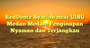 RedDoorz Syariah near UISU Medan Medan: Penginapan Nyaman dan Terjangkau