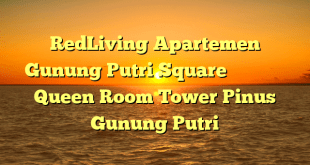 RedLiving Apartemen Gunung Putri Square – Queen Room Tower Pinus Gunung Putri