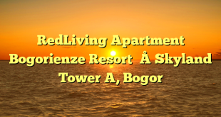 RedLiving Apartment Bogorienze Resort – Skyland Tower A, Bogor