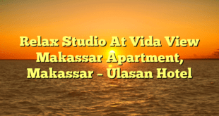 Relax Studio At Vida View Makassar Apartment, Makassar – Ulasan Hotel
