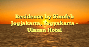 Residence by Sinofeb Jogjakarta, Yogyakarta – Ulasan Hotel