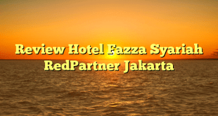 Review Hotel Fazza Syariah RedPartner Jakarta