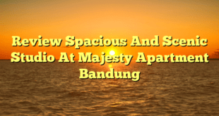 Review Spacious And Scenic Studio At Majesty Apartment Bandung