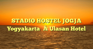 STADIO HOSTEL JOGJA Yogyakarta – Ulasan Hotel