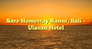 Sare Homestay Sanur, Bali – Ulasan Hotel