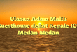 Ulasan Adam Malik Guesthouse dekat Regale ICC Medan Medan