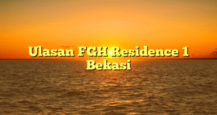 Ulasan FGH Residence 1 Bekasi
