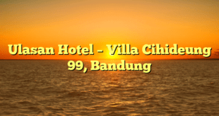 Ulasan Hotel – Villa Cihideung 99, Bandung