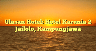 Ulasan Hotel: Hotel Karunia 2 Jailolo, Kampungjawa