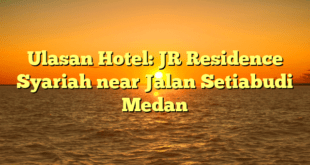 Ulasan Hotel: JR Residence Syariah near Jalan Setiabudi Medan