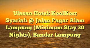 Ulasan Hotel: KoolKost Syariah @ Jalan Pagar Alam Lampung (Minimum Stay 30 Nights), Bandar Lampung