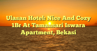 Ulasan Hotel: Nice And Cozy 1Br At Tamansari Iswara Apartment, Bekasi
