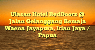Ulasan Hotel RedDoorz @ Jalan Gelanggang Remaja Waena Jayapura, Irian Jaya / Papua