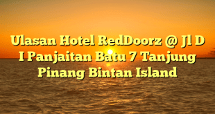 Ulasan Hotel RedDoorz @ Jl D I Panjaitan Batu 7 Tanjung Pinang Bintan Island