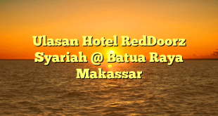 Ulasan Hotel RedDoorz Syariah @ Batua Raya Makassar