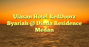 Ulasan Hotel RedDoorz Syariah @ Dinda Residence Medan